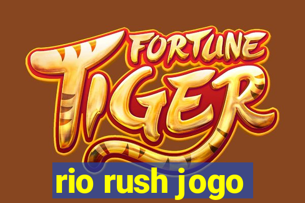 rio rush jogo